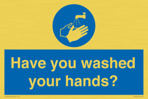Have you washed your hands?